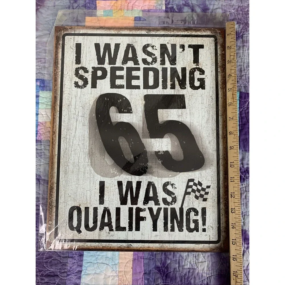 I Wasn’t Speeding I Was Qualifying Metal 12.5x16 Sign Wall Decor Man Cave Shop